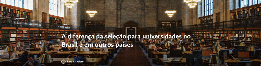 Diferenças do processo seletivo das universidades brasileiras e estrangeiras