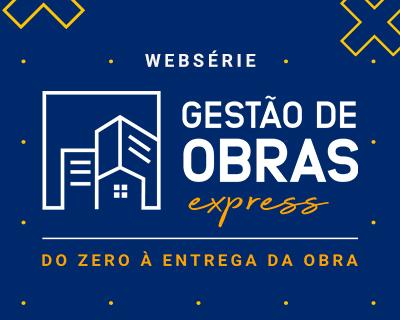 Websérie Do Zero à Entrega da Obra